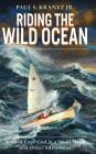 Riding the Wild Ocean: Around Cape Cod in a Small Sloop and Other Adventures Cover Image