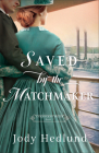 Saved by the Matchmaker By Jody Hedlund Cover Image
