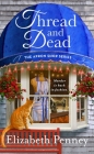 Thread and Dead: The Apron Shop Series By Elizabeth Penney Cover Image