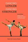 Dancing Longer, Dancing Stronger: A Dancer's Guide to Conditioning, Improving Technique and Preventing Injury By Robin Kish, Jennie Morton Cover Image