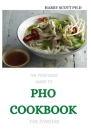 THE Profound Guide To PHO COOKBOOK For Starters: 30+ Recipes for A Pho'Nomenal Soup Bowl Cover Image