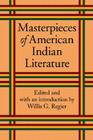 Masterpieces of American Indian Literature By Willis Goth Regier (Editor), Willis Goth Regier (Introduction by) Cover Image