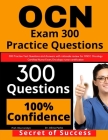 OCN Exam 300 Practice Questions: 300 Practise Test Questions and Answers with rationale review for ONCC Oncology Certified Nurse Exam, oncology nurse Cover Image