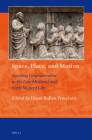 Space, Place, and Motion: Locating Confraternities in the Late Medieval and Early Modern City (Art and Material Culture in Medieval and Renaissance Europe #8) By Presciutti (Volume Editor) Cover Image