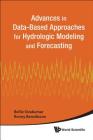 Advances in Data-Based Approaches for Hydrologic Modeling and Forecasting By Bellie Sivakumar (Editor), Ronny Berndtsson (Editor) Cover Image