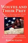Wolves and Their Prey: : Who's Guarding Our Nation's Wealth? By Robert Gates Cover Image
