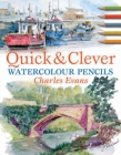 Quick and Clever Watercolour Pencils By Charles Evans Cover Image