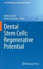 Dental Stem Cells: Regenerative Potential (Stem Cell Biology and Regenerative Medicine) By Barbara Zavan (Editor), Eriberto Bressan (Editor) Cover Image