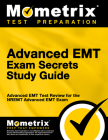 Advanced EMT Exam Secrets Study Guide: Advanced EMT Test Review for the Nremt Advanced EMT Exam (Secrets (Mometrix)) By Mometrix Emt Certification Test Team (Editor) Cover Image