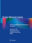 Ocular Adnexal Lesions: A Clinical, Radiological and Pathological Correlation By Shantha Amrith (Editor), Gangadhara Sundar (Editor), Stephanie Ming Young (Editor) Cover Image