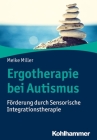 Ergotherapie Bei Autismus: Forderung Durch Sensorische Integrationstherapie By Meike Miller Cover Image