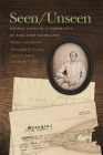 Seen/Unseen: Hidden Lives in a Community of Enslaved Georgians (New Perspectives on the Civil War Era) By Christopher R. Lawton (Editor), Laura E. Nelson (Editor), Randy L. Reid (Editor) Cover Image