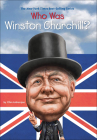 Who Was Winston Churchill? (Who Was...?) By Ellen Labrecque Cover Image