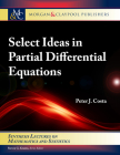 Select Ideas in Partial Differential Equations (Synthesis Lectures on Mathematics and Statistics) Cover Image