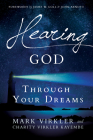Hearing God Through Your Dreams: Understanding the Language God Speaks at Night By Mark Virkler, Charity Virkler Kayembe Cover Image