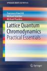 Lattice Quantum Chromodynamics: Practical Essentials (Springerbriefs in Physics) By Francesco Knechtli, Michael Günther, Michael Peardon Cover Image
