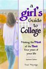 A Girl's Guide to College: Making the Most of the Best Four Years of Your Life -Updated Edition- By Traci Maynigo Cover Image