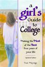 A Girl's Guide to College: Making the Most of the Best Four Years of Your Life -Updated Edition- Cover Image