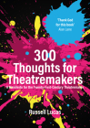 300 Thoughts for Theatremakers: A Manifesto for the Twenty-First-Century Theatremaker By Russell Lucas Cover Image