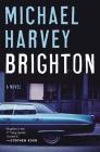 Brighton: A Novel By Michael Harvey Cover Image