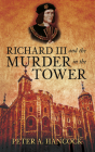 Richard III and the Murder in the Tower By Peter A. Hancock Cover Image