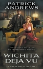 Wichita Deja Vu: A Private Eye Series By Patrick Andrews Cover Image