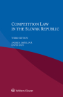 Competition Law in the Slovak Republic By Andrea Orsulová, David Raus Cover Image