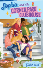 Sophia and the Corner Park Clubhouse By Davina Bell Cover Image