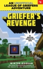 The Griefer's Revenge: An Unofficial League of Griefers Adventure, #3 (League of Griefers Series #3) By Winter Morgan Cover Image