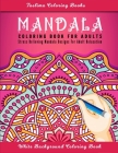 Mandala: An Adult Coloring Book with Stress Relieving Mandala Designs on a White Background (Coloring Books for Adults) By Taslima Coloring Books Cover Image