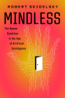 Mindless: The Human Condition in the Machine Age Cover Image
