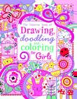 The Usborne Book of Drawing, Doodling and Coloring for Girls By Lucy Bowman, Erica Harrison (Illustrator), Emily Beevers (Illustrator) Cover Image