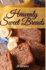 Heavenly Sweet Breads By Jr. Stevens, Jr Cover Image