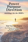 Power, Purpose, Direction: Astrology for the 2020's By Jenni Stone Cover Image