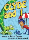 Clyde and I By Russ Towne, Josh McGill (Illustrator) Cover Image