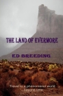The Land of Evermore By Ed Breeding Cover Image