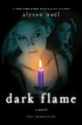 Dark Flame: A Novel (The Immortals #4) By Alyson Noël Cover Image
