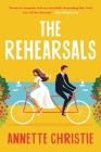 The Rehearsals By Annette Christie Cover Image