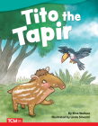Tito the Tapir (Literary Text) By Elise Wallace, Linda Silvestri (Illustrator) Cover Image