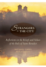 Strangers to the City: Reflections on the Beliefs and Values of the Rule of Saint Benedict (Voices from the Monastery) By Michael Casey Cover Image