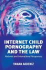 Internet Child Pornography and the Law: National and International Responses By Yaman Akdeniz Cover Image
