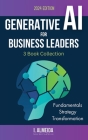 Generative AI For Business Leaders: Complete Book Collection: Fundamentals, Strategy and Transformation Cover Image