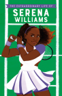 The Extraordinary Life of Serena Williams By Shelina Janmohamed, Ashley Evans (Illustrator) Cover Image