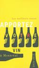 Apportez votre vin: Les Meilleurs restos à Montréal 2010–2011 Cover Image