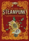 Steampunk! An Anthology of Fantastically Rich and Strange Stories Cover Image