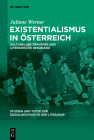 Existentialismus in Österreich: Kultureller Transfer Und Literarische Resonanz (Studien Und Texte Zur Sozialgeschichte der Literatur #153) By Juliane Werner Cover Image