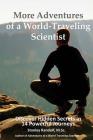 More Adventures of a World-Traveling Scientist: Discover Hidden Secrets in 14 Powerful Journeys Cover Image