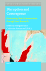 Disruption and Convergence: Generating New Conversations Through Arts Research (Doing Arts Thinking: Arts Practice #15) By Rebecca Bourgault (Volume Editor), Catherine Rosamond (Volume Editor) Cover Image