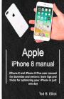 Apple iPhone 8 manual: iPhone 8 and iPhone 8 Plus user manual for dummies and seniors: learn tips and tricks for optimizing your iPhone in ju Cover Image