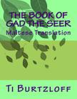 The Book of Gad the Seer: Maltese Translation By Ti Burtzloff Cover Image